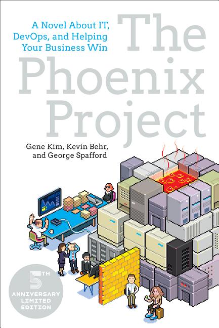 Phoenix Project: A Novel about It, Devops, and Helping Your Business Win (Anniversary)