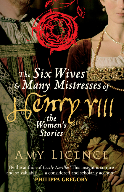 Buy The Six Wives & Many Mistresses Of Henry VIII: The Women's Stories ...