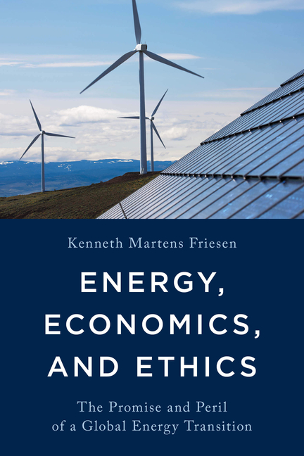  Energy, Economics, and Ethics: The Promise and Peril of a Global Energy Transition