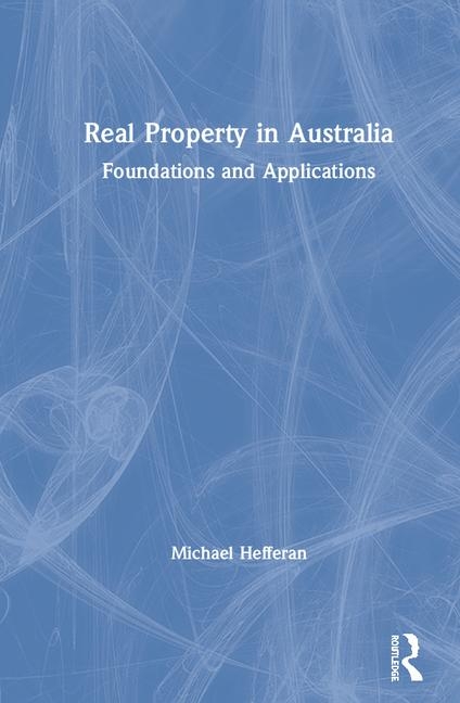 Real Property in Australia: Foundations and Applications