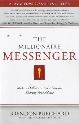 Millionaire Messenger: Make a Difference and a Fortune Sharing Your Advice
