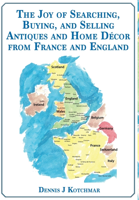 Joy of Searching, Buying and Selling Antiques and Home Décor From England and France