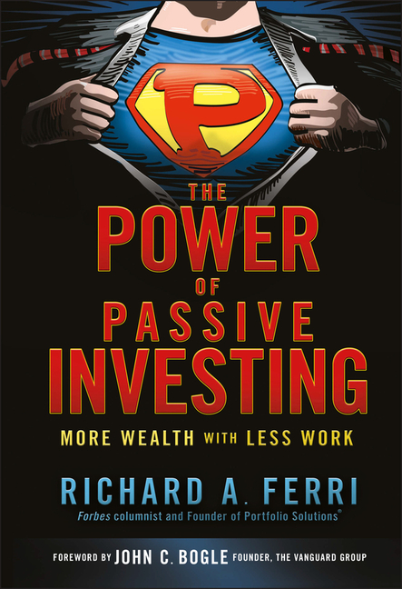 Power of Passive Investing: More Wealth with Less Work