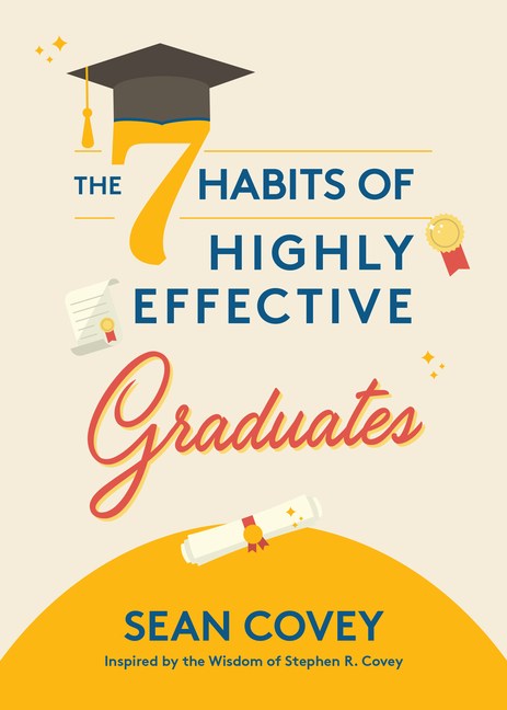 7 Habits of Highly Effective Graduates: Celebrate with This Helpful Graduation Gift (Gift for Gradua