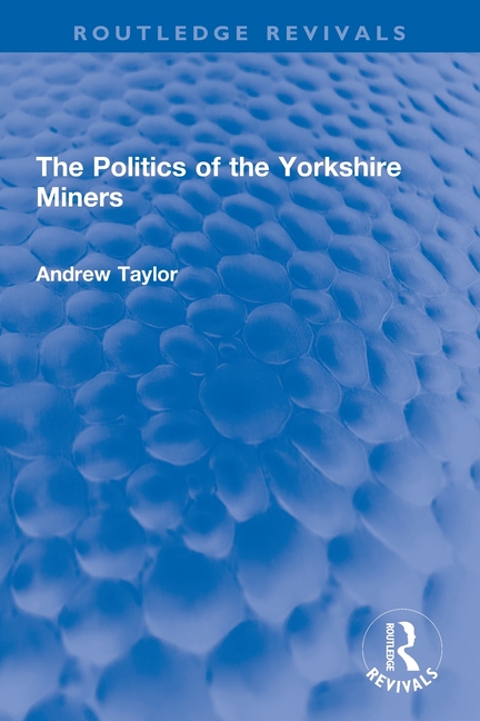 The Politics of the Yorkshire Miners