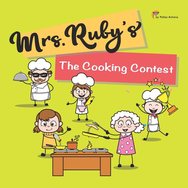  Mrs.Ruby's: The Cooking Contest: Anyone can cook for the good relationship that fun and best for parents and kids