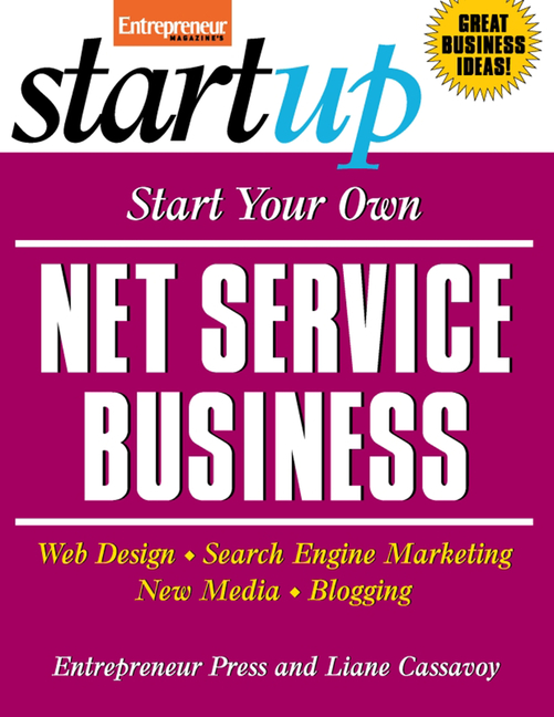 Start Your Own Net Service Business: Your Step-By-Step Guide to Success
