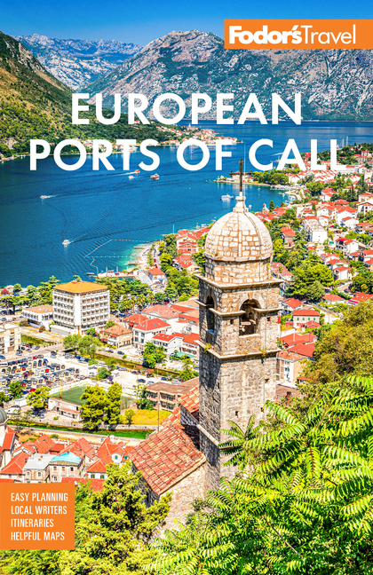  Fodor's European Cruise Ports of Call: Top Cruise Ports in the Mediterranean, Aegean & Northern Europe