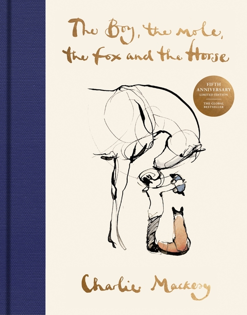 The Boy, the Mole, the Fox and the Horse Fifth Anniversary Limited Edition: The Global Bestseller