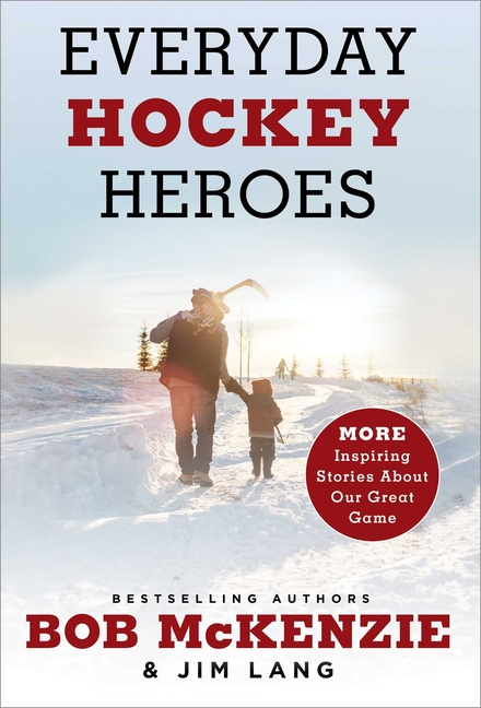  Everyday Hockey Heroes, Volume II: More Inspiring Stories about Our Great Game