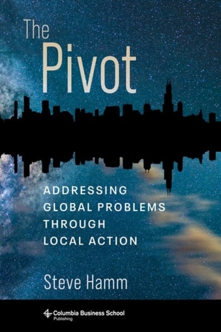 Pivot: Addressing Global Problems Through Local Action
