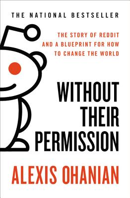 Without Their Permission: How the 21st Century Will Be Made, Not Managed