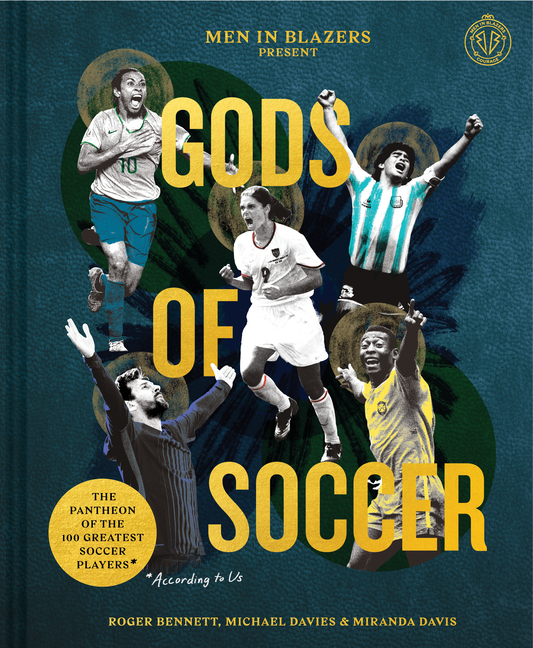Men in Blazers Present Gods of Soccer: The Pantheon of the 100 Greatest Soccer Players (According to