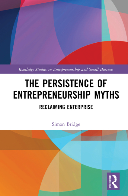 Persistence of Entrepreneurship Myths: Reclaiming Enterprise