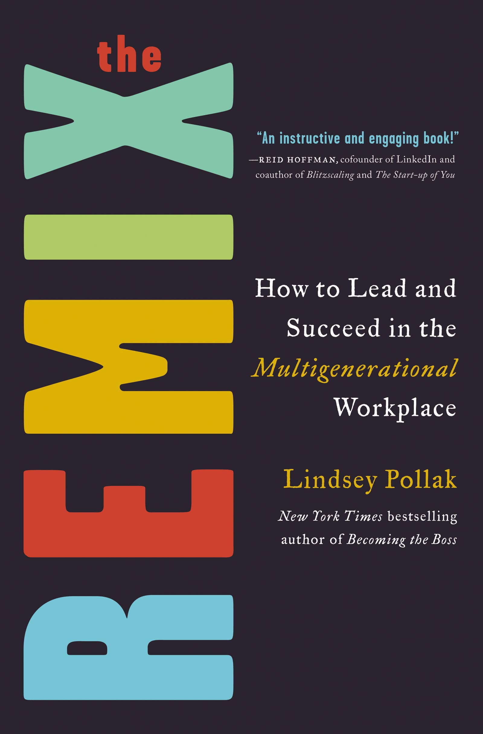 The Remix: How to Lead and Succeed in the Multigenerational Workplace