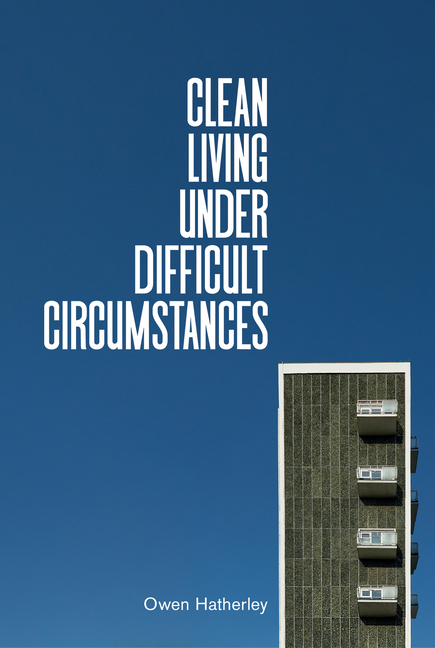  Clean Living Under Difficult Circumstances: Finding a Home in the Ruins of Modernism