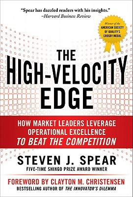 The High-Velocity Edge: How Market Leaders Leverage Operational Excellence to Beat the Competition (Revised)