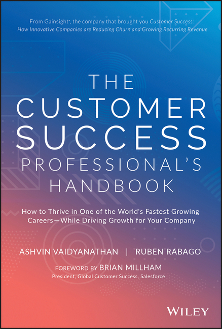 Customer Success Professional's Handbook How to Thrive in One of the World's Fastest Growing Careers