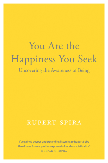  You Are the Happiness You Seek: Uncovering the Awareness of Being