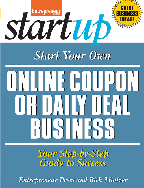 Start Your Own Online Coupon or Daily Deal Business: Your Step-By-Step Guide to Success