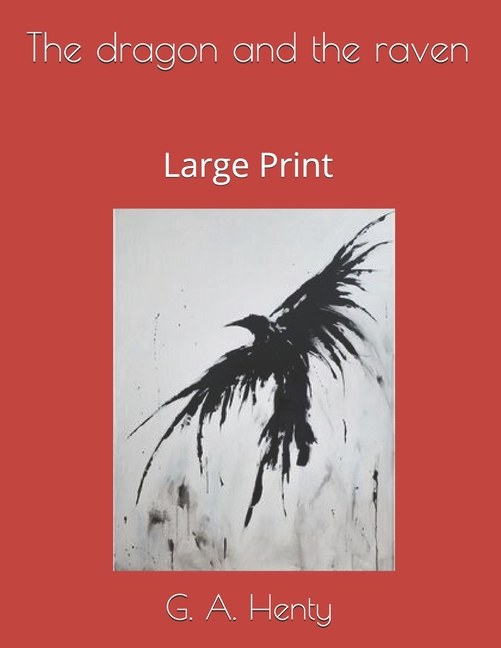 The dragon and the raven: Large Print