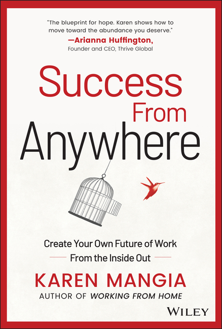  Success from Anywhere: Create Your Own Future of Work from the Inside Out