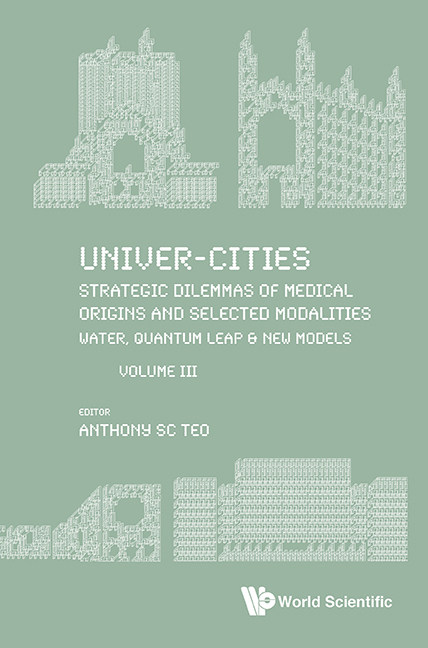 Univer-Cities: Strategic Dilemmas of Medical Origins and Selected Modalities: Water, Quantum Leap & 