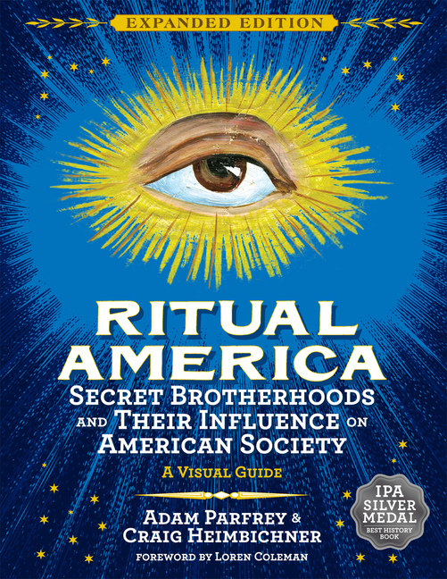 Ritual America -- Expanded Edition: Secret Brotherhoods and Their Influence on American Society