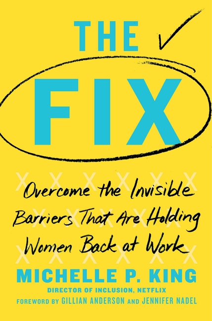 Fix: Overcome the Invisible Barriers That Are Holding Women Back at Work