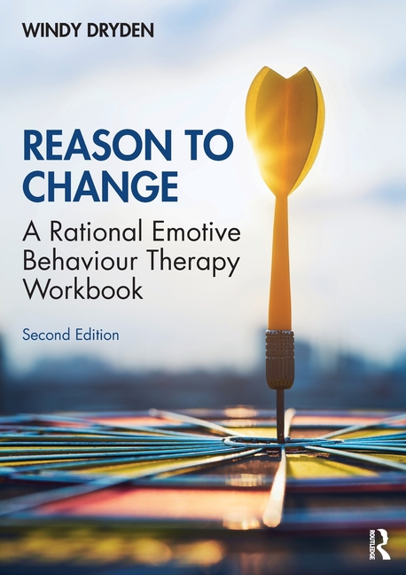  Reason to Change: A Rational Emotive Behaviour Therapy Workbook 2nd edition
