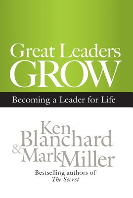  Great Leaders Grow: Becoming a Leader for Life