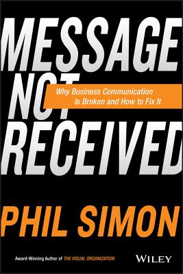  Message Not Received: Why Business Communication Is Broken and How to Fix It