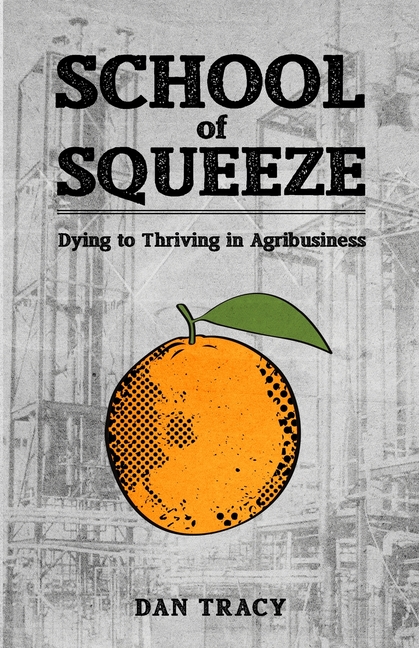 School of Squeeze: Dying to Thriving in Agribusiness