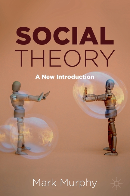 Social Theory: A New Introduction