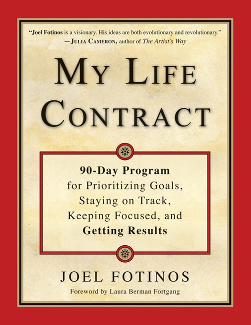 My Life Contract: 90-Day Program for Prioritizing Goals, Staying on Track, Keeping Focused, and Gett