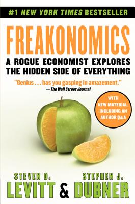  Freakonomics: A Rogue Economist Explores the Hidden Side of Everything