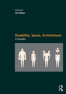 Disability, Space, Architecture: A Reader