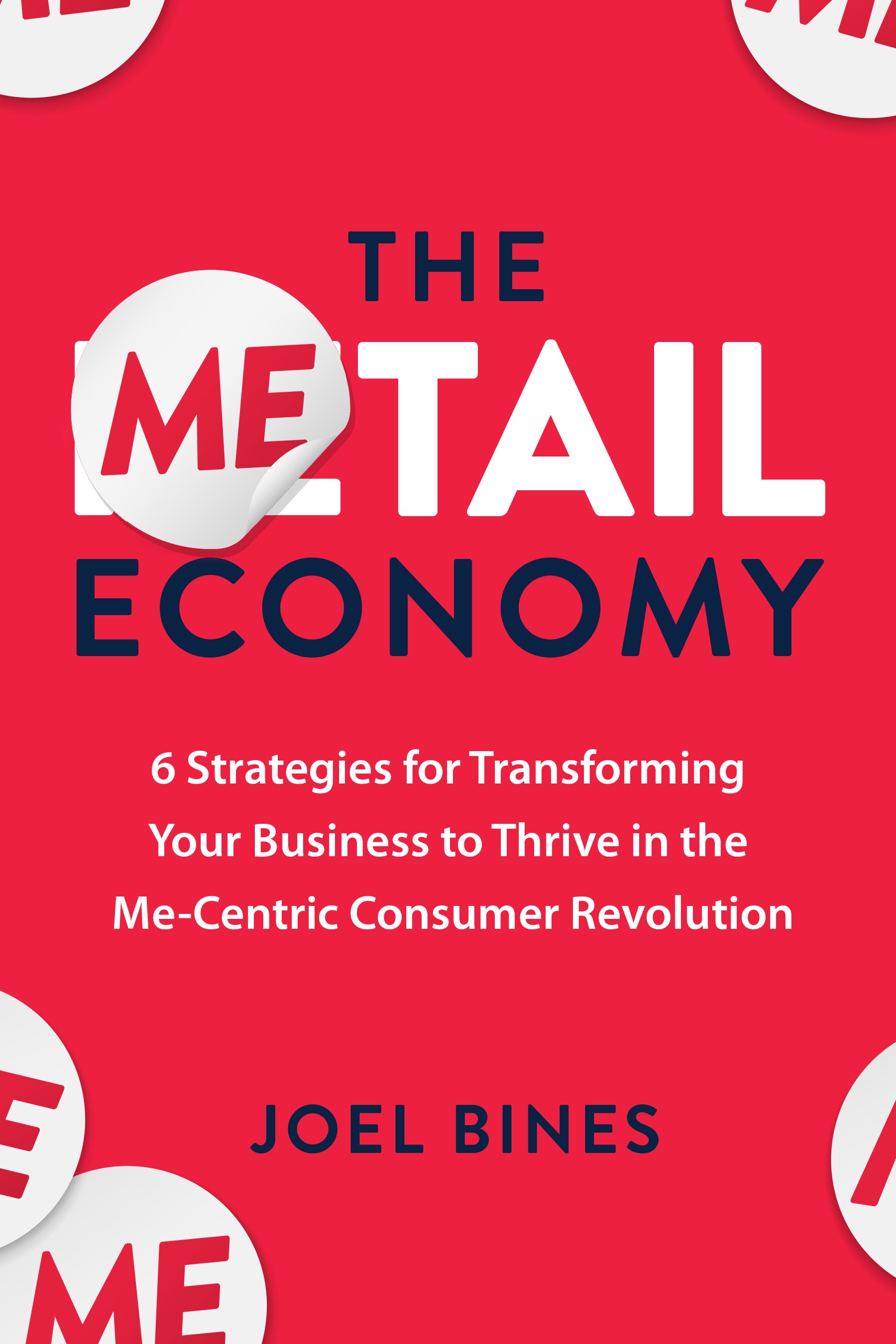 Metail Economy: 6 Strategies for Transforming Your Business to Thrive in the Me-Centric Consumer Rev