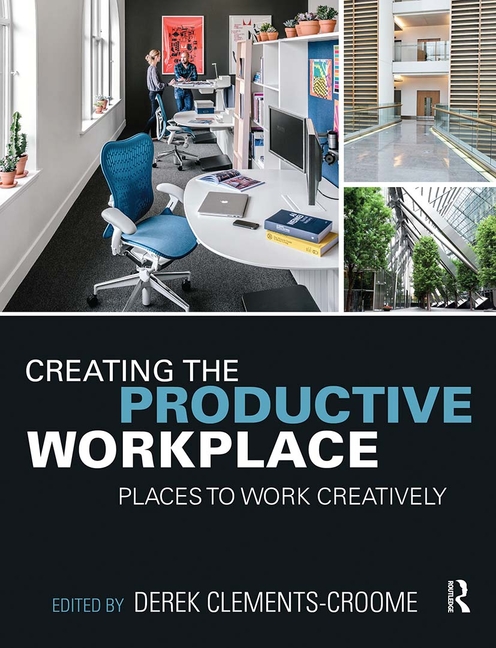 Creating the Productive Workplace: Places to Work Creatively