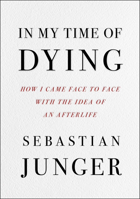  In My Time of Dying: How I Came Face to Face with the Idea of an Afterlife