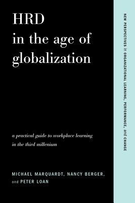  Hrd in the Age of Globalization: A Practical Guide to Workplace Learning in the Third Millennium