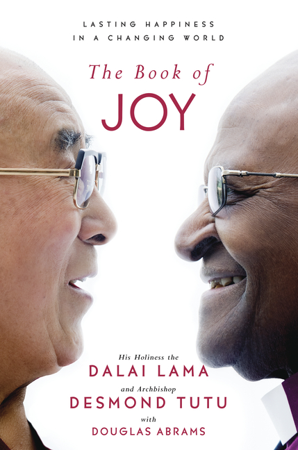 Book of Joy: Lasting Happiness in a Changing World