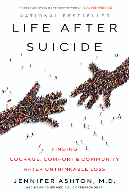  Life After Suicide: Finding Courage, Comfort & Community After Unthinkable Loss