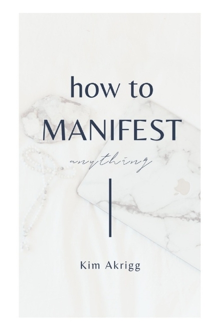 How To Manifest Anything