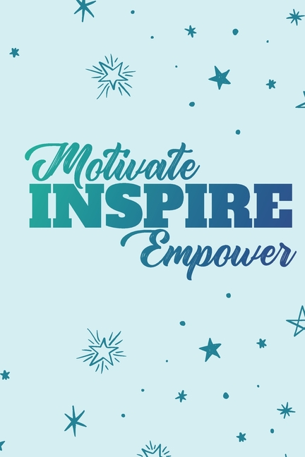 Motivate, Inspire, Empower: 2046 Weekly Planner For Positive People