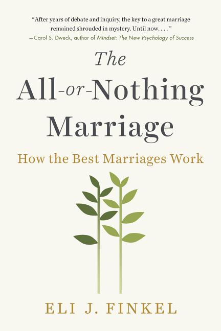 All-Or-Nothing Marriage: How the Best Marriages Work