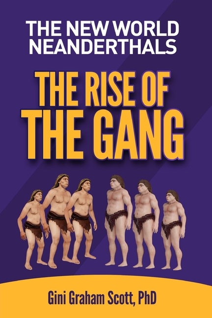 New World Neanderthals The Rise of the Gang