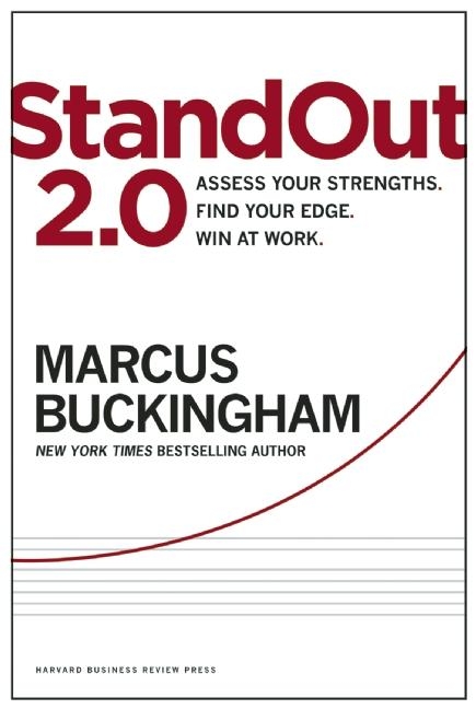 Standout 2.0 Assess Your Strengths, Find Your Edge, Win at Work