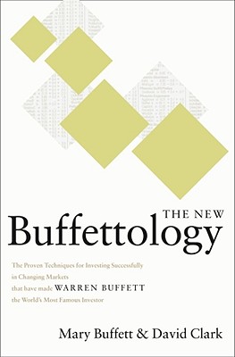 New Buffettology: How Warren Buffett Got and Stayed Rich in Markets Like This and How You Can Too!
