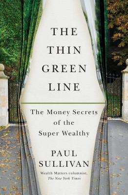 Thin Green Line The Money Secrets of the Super Wealthy